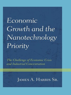 cover image of Economic Growth and the Nanotechnology Priority